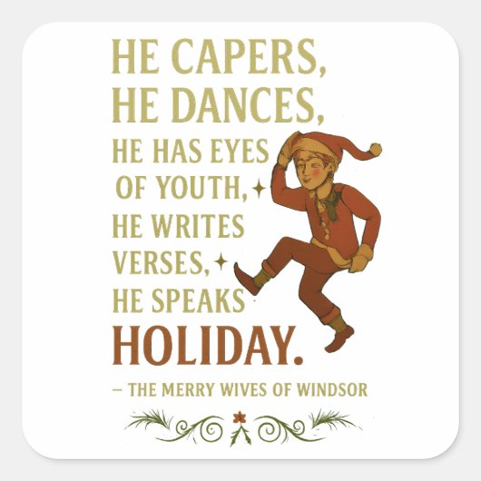 He capers, he dances, he has eyes of youth... スクエアシール (正面)