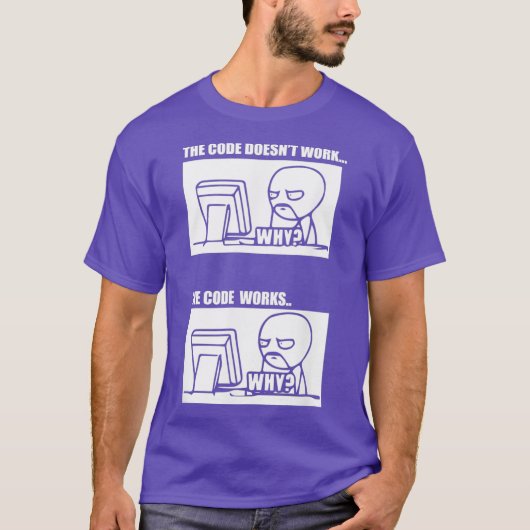 he Code Doesnt Work he Code Works Why Men Women Tシャツ (正面)
