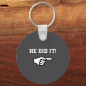 He Did It Funny Joke Saying Slogan Humor  キーホルダー (正面)