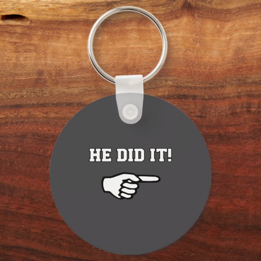 He Did It Funny Joke Saying Slogan Humor キーホルダー (正面)