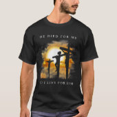 He Died for Me Christian Design Tシャツ (正面)