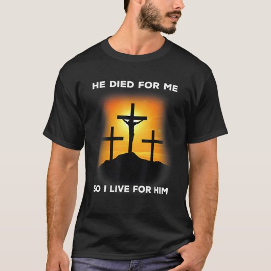 He died for me Jesus Bible Verse Jesus   Tシャツ (正面)