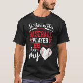 He Has My Heart Baseball Girlfriend Of A Baseball  Tシャツ (正面)