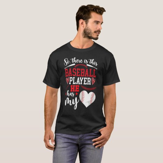 He Has My Heart Baseball Girlfriend Of A Baseball  Tシャツ (正面フル)