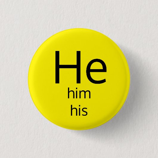 He, Him, His 代名詞ボタン 缶バッジ (正面)