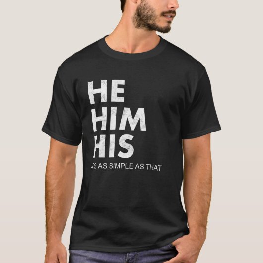 He Him His Pronouns Matter LGBTQ Distressed He Him Tシャツ (正面)