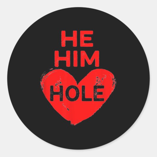 He Him Hole Heart Funny Valentines Day  ラウンドシール (正面)