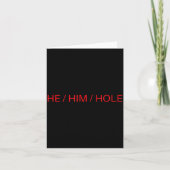 He Him Hole Shirt Funny Sarcastic Valentine's Day  カード (正面)