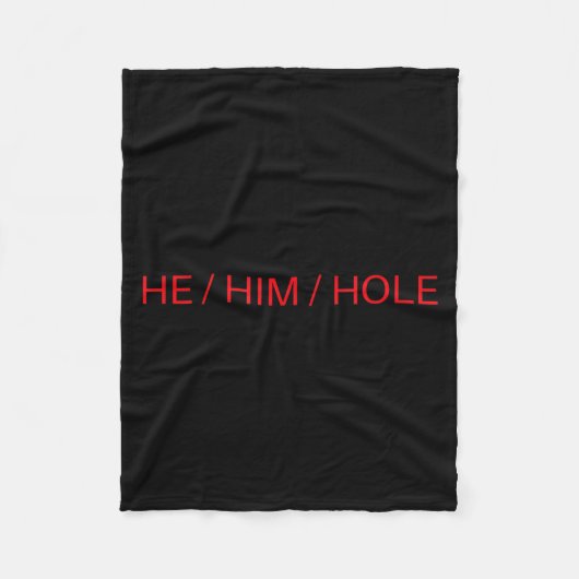 He Him Hole Shirt Funny Sarcastic Valentine's Day  フリースブランケット (正面)