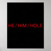 He Him Hole Shirt Funny Sarcastic Valentine's Day  ポスター (正面)