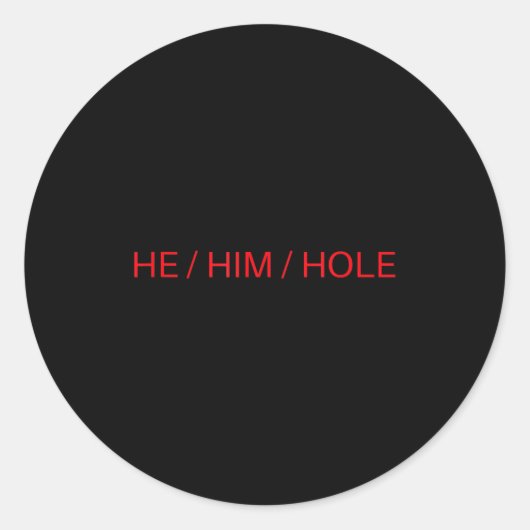He Him Hole Shirt Funny Sarcastic Valentine's Day  ラウンドシール (正面)