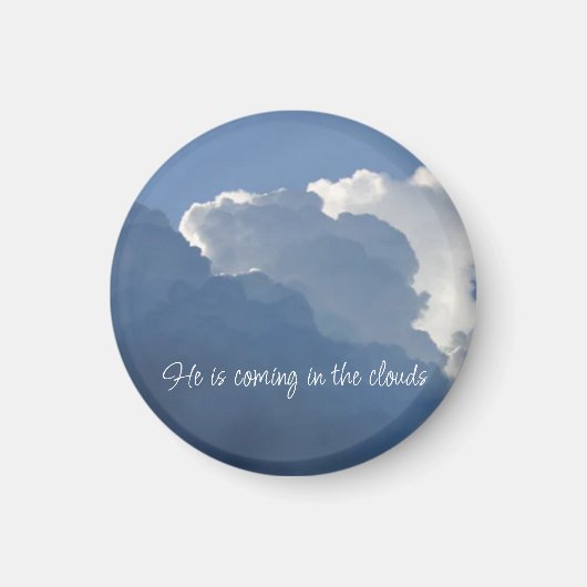 He is Coming in the Clouds Christian Quote マグネット (正面)