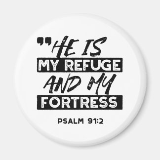 He Is My Refuge and My Fortress – Psalm 91:2 Bible マグネット