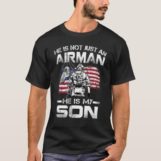 He Is Not Just An Airman He Is My Son USAF Graduat Tシャツ (正面)
