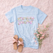 He Is Risen He Is King Spring Floral Font Easter Tシャツ