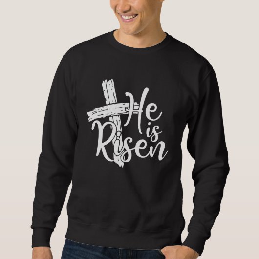 He Is Risen Shirt Easter Day Jesus Cross Christian スウェットシャツ (正面)