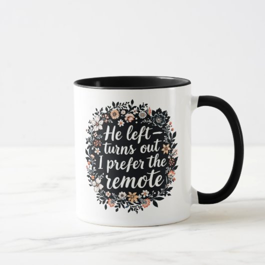 He Left - I Prefer the Remote | Funny Floral Quote マグカップ (右)