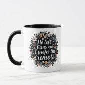 He Left - I Prefer the Remote | Funny Floral Quote マグカップ (左)