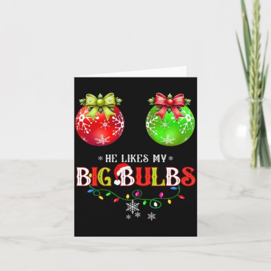 He Likes My Big Bulbs I Love His Peppermint Stick  カード (正面)