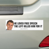He Loved Free Speech Left Killed Him バンパーステッカー (車上)