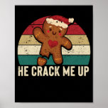 He makes me laugh funny gingerbread man ポスター<br><div class="desc">He Cracks Me Up - Half of the couples matching design with a broken leg gingerbread man - Great for couples,  families and BFFs. Click on our brand name above to view the "She's So Sweet"</div>