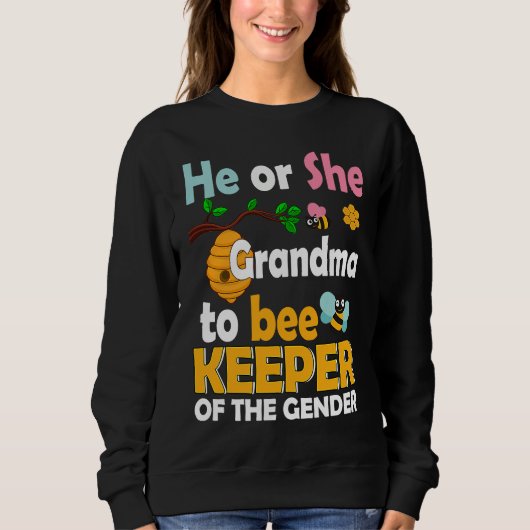 He or She Grandma to Bee Keeper of the Gender Reve スウェットシャツ (正面)