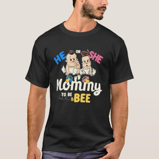 He or She Mommy to Bee Gender Reveal Mom Baby Show Tシャツ (正面)
