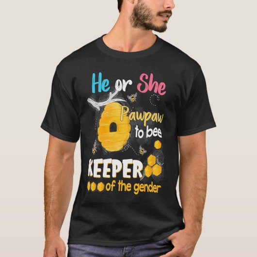 He or She Pawpaw To Bee Keeper of The Gender Revea Tシャツ (正面)
