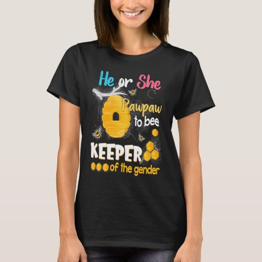 He or She Pawpaw To Bee Keeper of The Gender Revea Tシャツ (正面)
