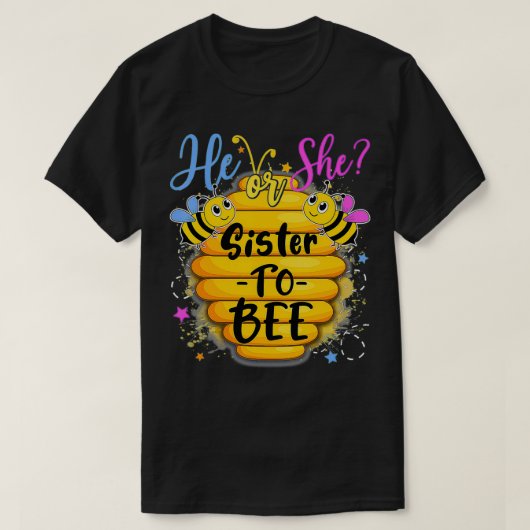 He Or She Sister To Bee Gender Reveal Bee Lovers Tシャツ (デザイン正面)