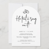 He Put a Ring on It Joyful Modern Wedding 招待状 (正面)