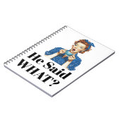 He Said What? Notebook ノートブック (左側)