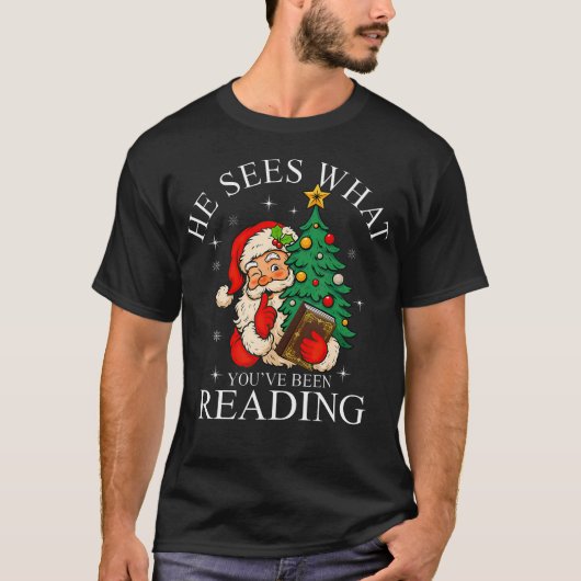 He Sees What You'Ve Been Reading Funny Bookish Chr Tシャツ (正面)