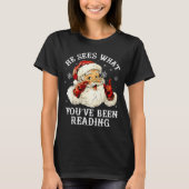 He Sees What You've Been Reading Funny Bookish Chr Tシャツ (正面)