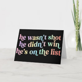He Wasn't Shot He Didnt Win He's on the List Funny カード