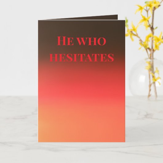 "He who hesitates" (Any) Gift カード (黄色い花)