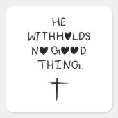 He withholds no good things スクエアシール (正面)