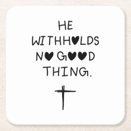 He withholds no good things スクエアペーパーコースター