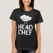 Head Chef Motive for a Cooking Chef Tシャツ (正面)