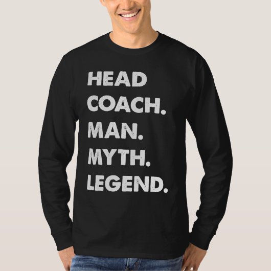 Head Coach Man Myth Legend Tシャツ (正面)
