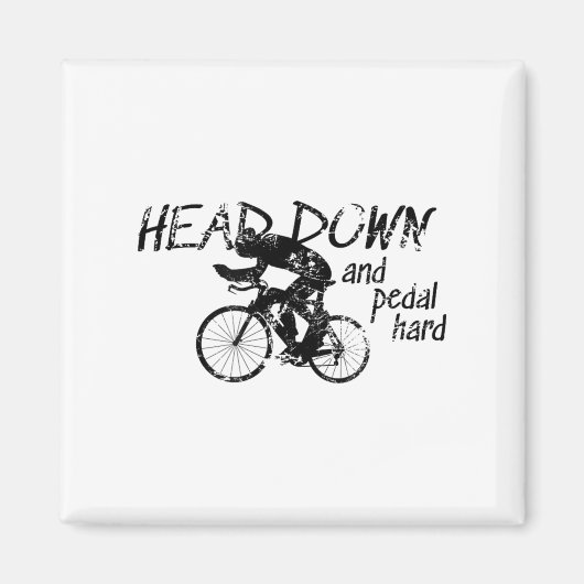 Head Down And Pedal Hard Bike Cycling Motivation T マグネット (正面)