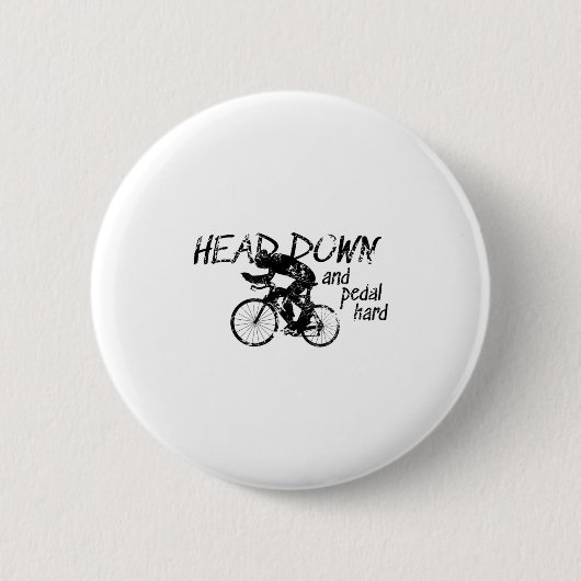 Head Down And Pedal Hard Bike Cycling Motivation T 缶バッジ (正面)