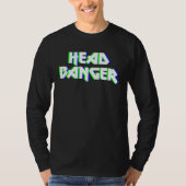 Headbanger Dubstep Heavy Metal Rocker Techno Rave  Tシャツ (正面)