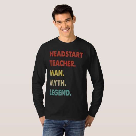 Headstart Teacher Man Myth Legend 1 Tシャツ (正面フル)