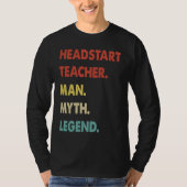 Headstart Teacher Man Myth Legend 1 Tシャツ (正面)