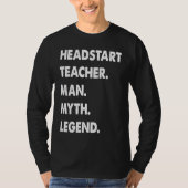 Headstart Teacher Man Myth Legend Tシャツ (正面)