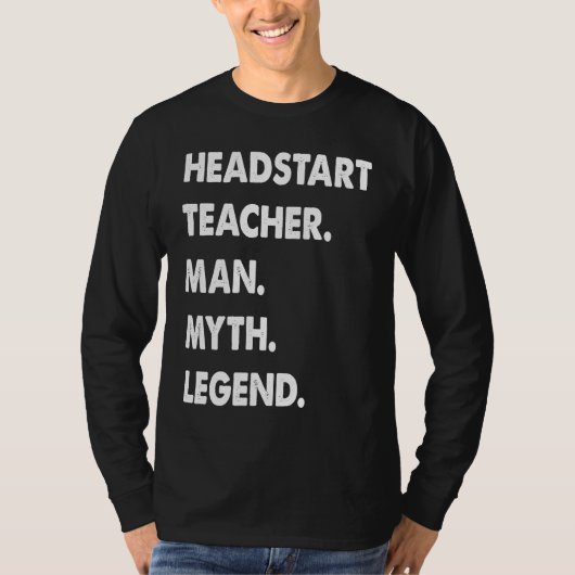Headstart Teacher Man Myth Legend Tシャツ (正面)
