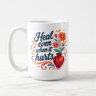 Heal even when it hurts relatable emotion コーヒーマグカップ