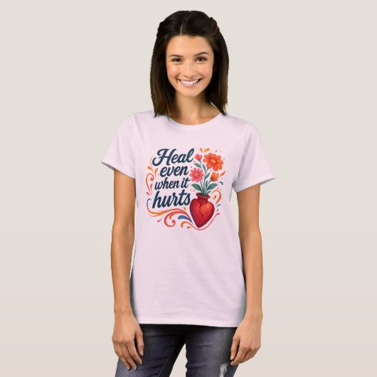 Heal even when it hurts relatable emotion t-shirt tシャツ (正面フル)