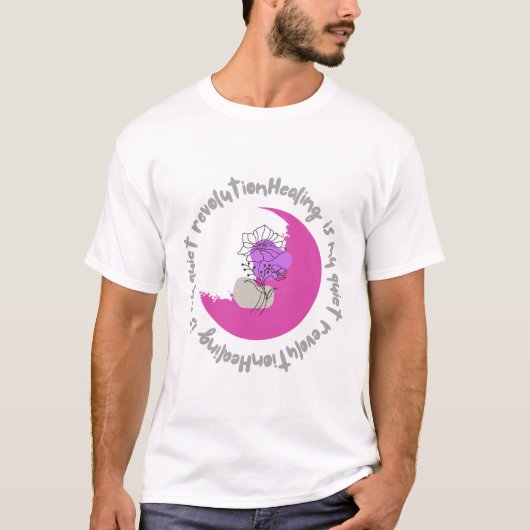  Healing Is My Quiet Revolution – Empowering Quote Tシャツ (正面)